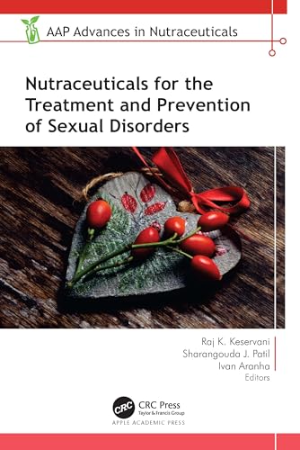Nutraceuticals for the Treatment and Prevention of Sexual Disorders (Aap Advances in Nutraceuticals) von Apple Academic Press Inc.