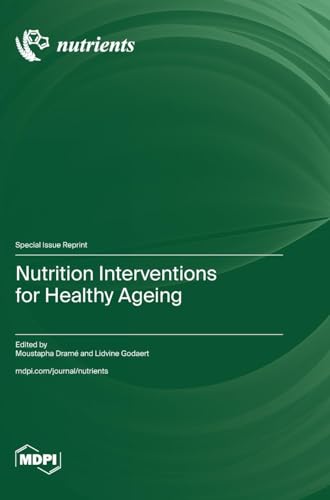 Nutrition Interventions for Healthy Ageing von MDPI AG