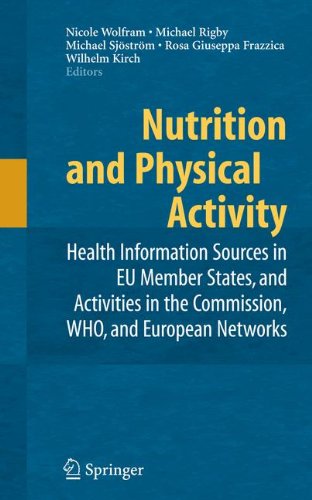 Nutrition and Physical Activity: Health Information Sources in EU Member States, and Activities in the Commission, WHO, and European Networks: Health ... Other European Networks and National Examples