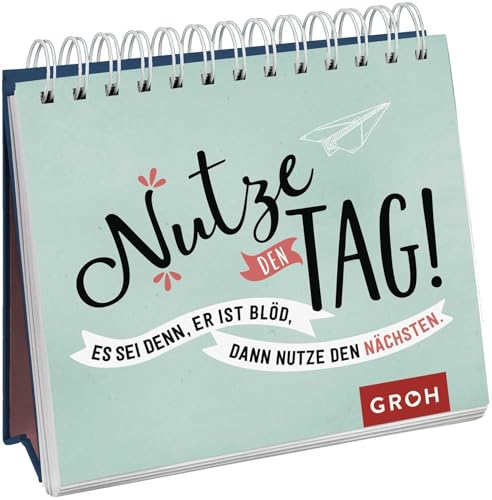 Nutze den Tag! Es sei denn, er ist blöd, dann nutze den nächsten: Dekoratives Mini-Aufstellbuch mit witzigen Sprüchen für den Alltag (Geschenke für Kolleg*innen) Nutze den Tag! Es sei denn, er ist blöd, dann nutze den nächsten: Dekoratives Mini-Aufstellbuch mit witzigen Sprüchen für den Alltag (Geschenke für Kolleg*innen)