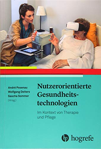 Nutzerorientierte Gesundheitstechnologien: Im Kontext von Therapie und Pflege