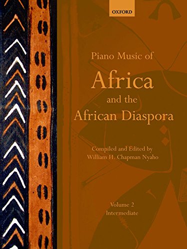 Piano Music of Africa and the African Diaspora Volume 2: Intermediate (Piano Music of the African Diaspora, Band 2)