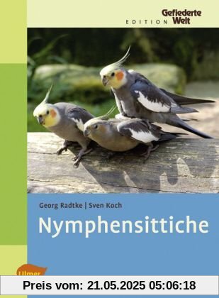 Nymphensittiche: Edition Gefiederte Welt