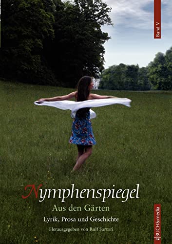 Nymphenspiegel. V: Aus den Gärten Lyrik, Prosa und Geschichte