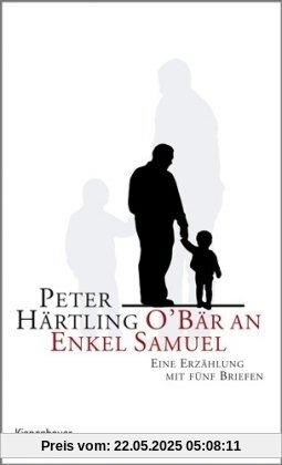 O'Bär an Enkel Samuel: Eine Erzählung mit fünf Briefen O'Bär an Enkel Samuel: Eine Erzählung mit fünf Briefen