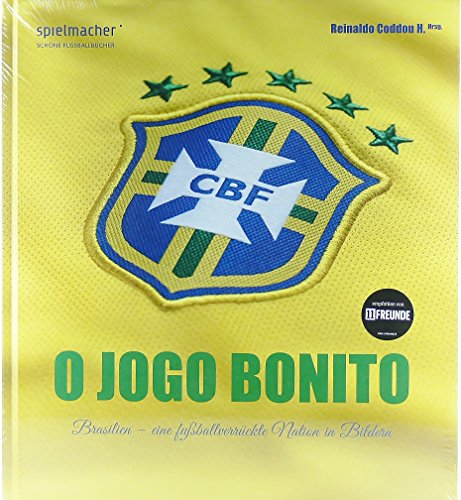 O Jogo Bonito: Brasilien - eine fußballverrückte Nation in Bildern