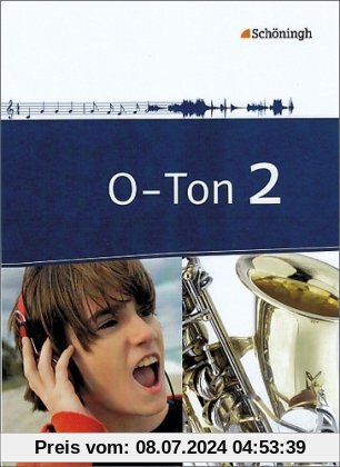 O-Ton - Arbeitsbücher für den Musikunterricht in der Sekundarstufe I: Schülerband 2: Sekundarstufe 1