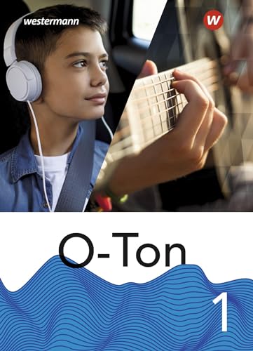 O-Ton - aktuelle Ausgabe 2021: Schülerband 1 (O-Ton: Ausgabe 2021) von Westermann Bildungsmedien Verlag GmbH