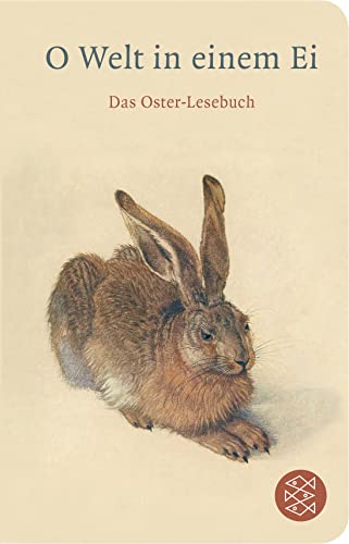 O Welt in einem Ei: Das Oster-Lesebuch