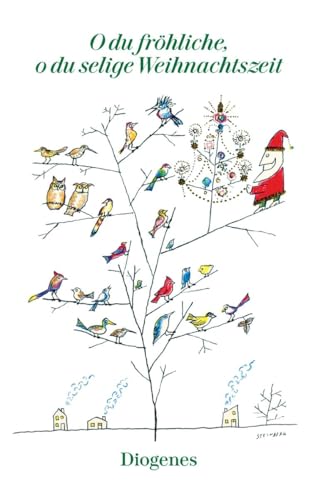O du fröhliche, o du selige Weihnachtszeit: Die schönsten deutschen Weihnachtslieder und -gedichte von Walter von der Vogelw (diogenes deluxe) O du fröhliche, o du selige Weihnachtszeit: Die schönsten deutschen Weihnachtslieder und -gedichte von Walter von der Vogelw (diogenes deluxe)