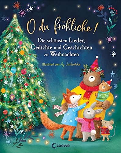 O du fröhliche!: Die schönsten Lieder, Gedichte und Geschichten zu Weihnachten - Ein festliches Buch für die ganze Familie O du fröhliche!: Die schönsten Lieder, Gedichte und Geschichten zu Weihnachten - Ein festliches Buch für die ganze Familie