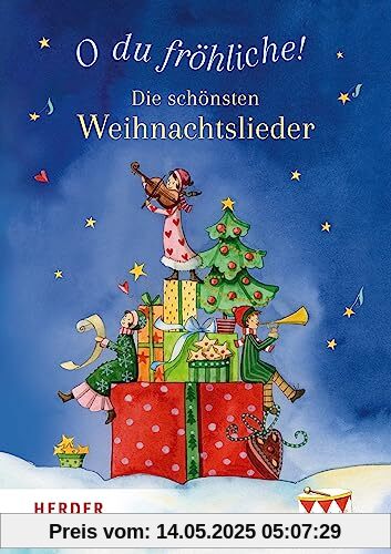 O du fröhliche! Die schönsten Weihnachtslieder O du fröhliche! Die schönsten Weihnachtslieder