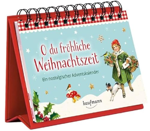 O du fröhliche Weihnachtszeit: Ein nostalgischer Adventskalender: Ein nostalgischer Adventskalender zum Aufstellen (Adventskalender für Erwachsene: Ein Aufstell-Buch) von Kaufmann Ernst Vlg GmbH