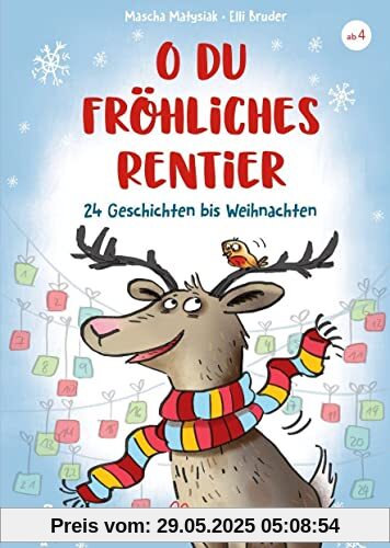 O du fröhliches Rentier: 24 Geschichten bis Weihnachten O du fröhliches Rentier: 24 Geschichten bis Weihnachten