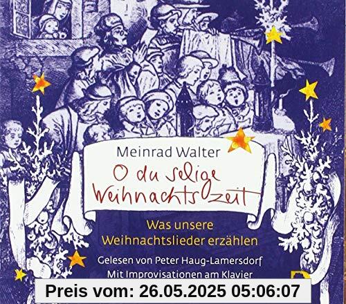 O du selige Weihnachtszeit: Was unsere Weihnachtslieder erzählen