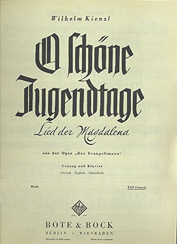 O schöne Jugendtage D-Dur: Lied der Magdalena aus der Oper "Der Evangelimann". tiefe Singstimme und Klavier. tief. O schöne Jugendtage D-Dur: Lied der Magdalena aus der Oper "Der Evangelimann". tiefe Singstimme und Klavier. tief. von Bote & Bock