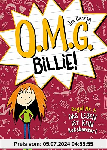 O.M.G. Billie! (Band 1) - Regel Nr. 1: Das Leben ist kein Kekskonzert: Der witzigste Scribble-Tagebuch-Roman des Jahres für Kinder ab 9 Jahren