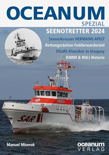OCEANUM, das maritime Magazin SPEZIAL Seenotretter 2024: Seenotretter 2024 (OCEANUM SPEZIAL: SPEZIAL) von Oceanum / Vescoo
