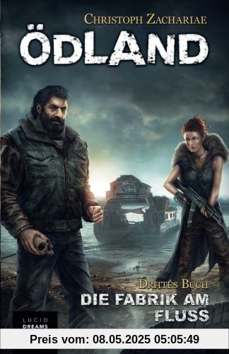 ÖDLAND Drittes Buch Die Fabrik am Fluss ÖDLAND Drittes Buch Die Fabrik am Fluss