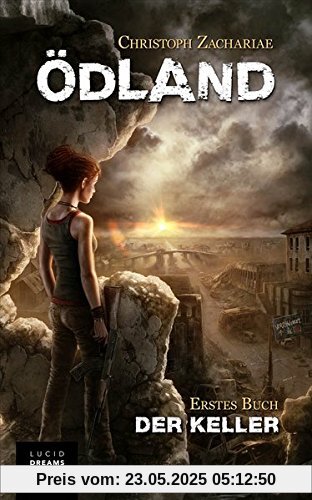 ÖDLAND Erstes Buch Der Keller ÖDLAND Erstes Buch Der Keller