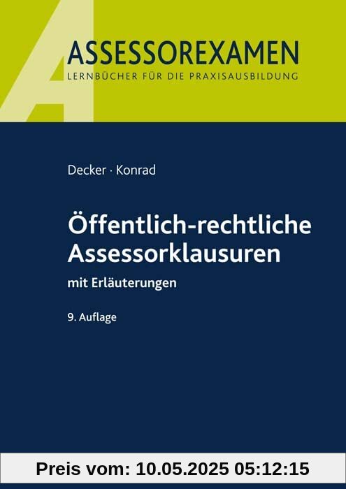 Öffentlich-rechtliche Assessorklausuren: mit Erläuterungen (Assessorexamen)