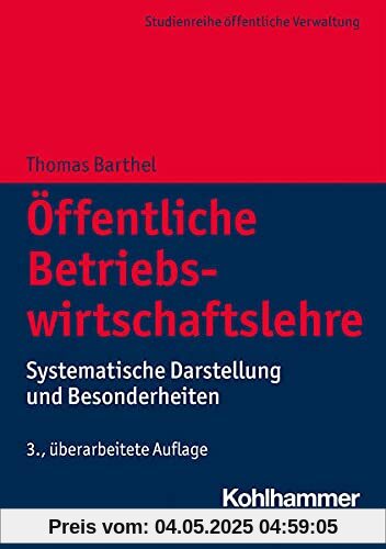 Öffentliche Betriebswirtschaftslehre: Systematische Darstellung und Besonderheiten (DGV-Studienreihe öffentliche Verwaltung)