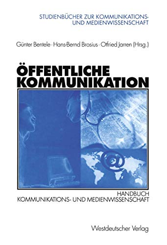 Öffentliche Kommunikation: Handbuch Kommunikations- und Medienwissenschaft (Studienbücher zur Kommunikations- und Medienwissenschaft)