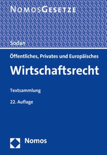 Öffentliches, Privates und Europäisches Wirtschaftsrecht: Textsammlung - Rechtsstand: 1. August 2022 von Nomos
