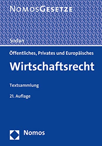 Öffentliches, Privates und Europäisches Wirtschaftsrecht: Textsammlung - Rechtsstand: 1. August 2021