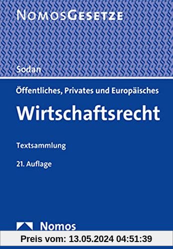 Öffentliches, Privates und Europäisches Wirtschaftsrecht: Textsammlung - Rechtsstand: 1. August 2021