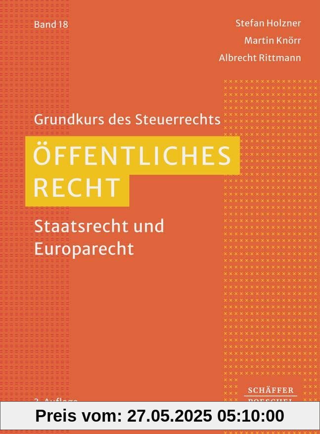 Öffentliches Recht: Staatsrecht und Europarecht (Grundkurs des Steuerrechts)