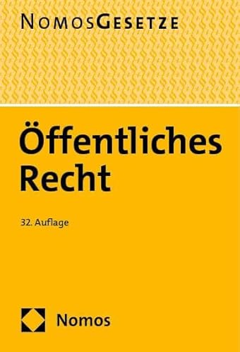 Öffentliches Recht: Textsammlung - Rechtsstand: 16. August 2023 (BGBl. I Nr. 214) von Nomos