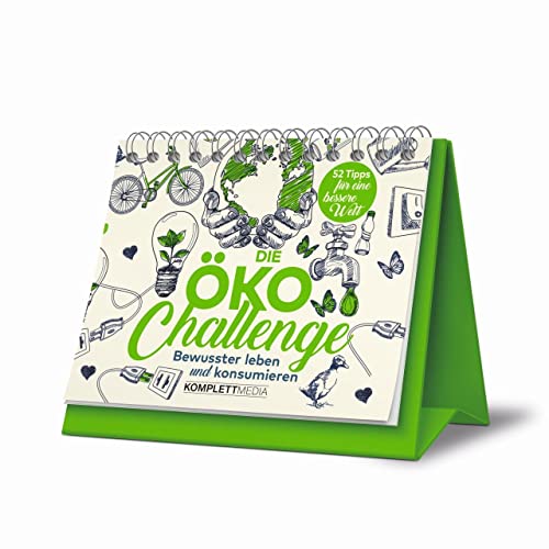 Öko Challenge - Bewusster leben und konsumieren: 52 Tipps für eine bessere Welt