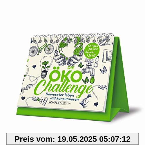 Öko Challenge - Bewusster leben und konsumieren: 52 Tipps für eine bessere Welt