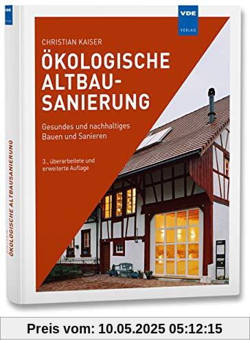 Ökologische Altbausanierung: Gesundes und nachhaltiges Bauen und Sanieren