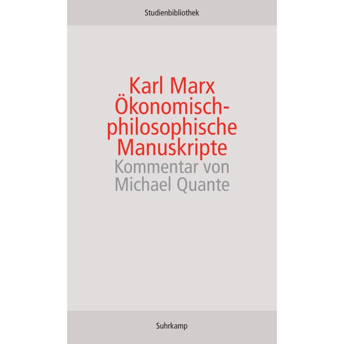 Ökonomisch-philosophische Manuskripte Ökonomisch-philosophische Manuskripte von Suhrkamp Verlag
