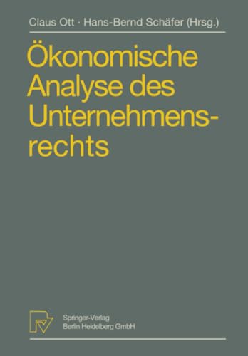 Ökonomische Analyse des Unternehmensrechts: Beiträge zum 3. Travemünder Symposium zur ökonomischen Analyse des Rechts Ökonomische Analyse des Unternehmensrechts: Beiträge zum 3. Travemünder Symposium zur ökonomischen Analyse des Rechts von Physica