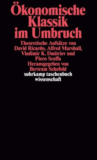 Ökonomische Klassik im Umbruch: Theoretische Aufsätze von David Ricardo, Alfred Marshall, Vlad...