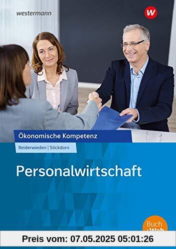 Ökonomische Kompetenz: Personalwirtschaft: Ein kompetenzorientiertes Informations- und Arbeitsbuch Ökonomische Kompetenz: Personalwirtschaft: Ein kompetenzorientiertes Informations- und Arbeitsbuch