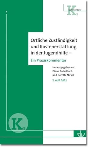 Örtliche Zuständigkeit und Kostenerstattung in der Jugendhilfe: Kommentar mit rechtlichen Erläuterungen (K 3) (Reihe Kommentare) von Lambertus-Verlag
