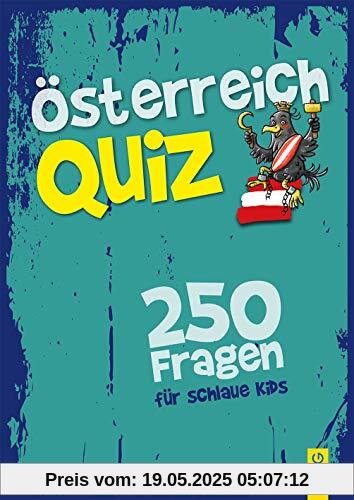 Österreich-Quiz – 250 Fragen für schlaue Kids: Teste dein Wissen!