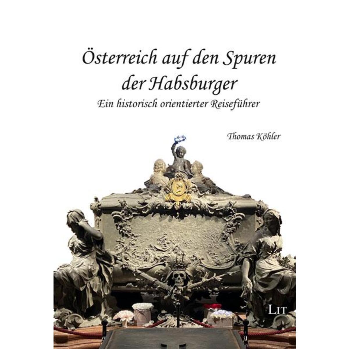 Österreich auf den Spuren der Habsburger von Lit Verlag