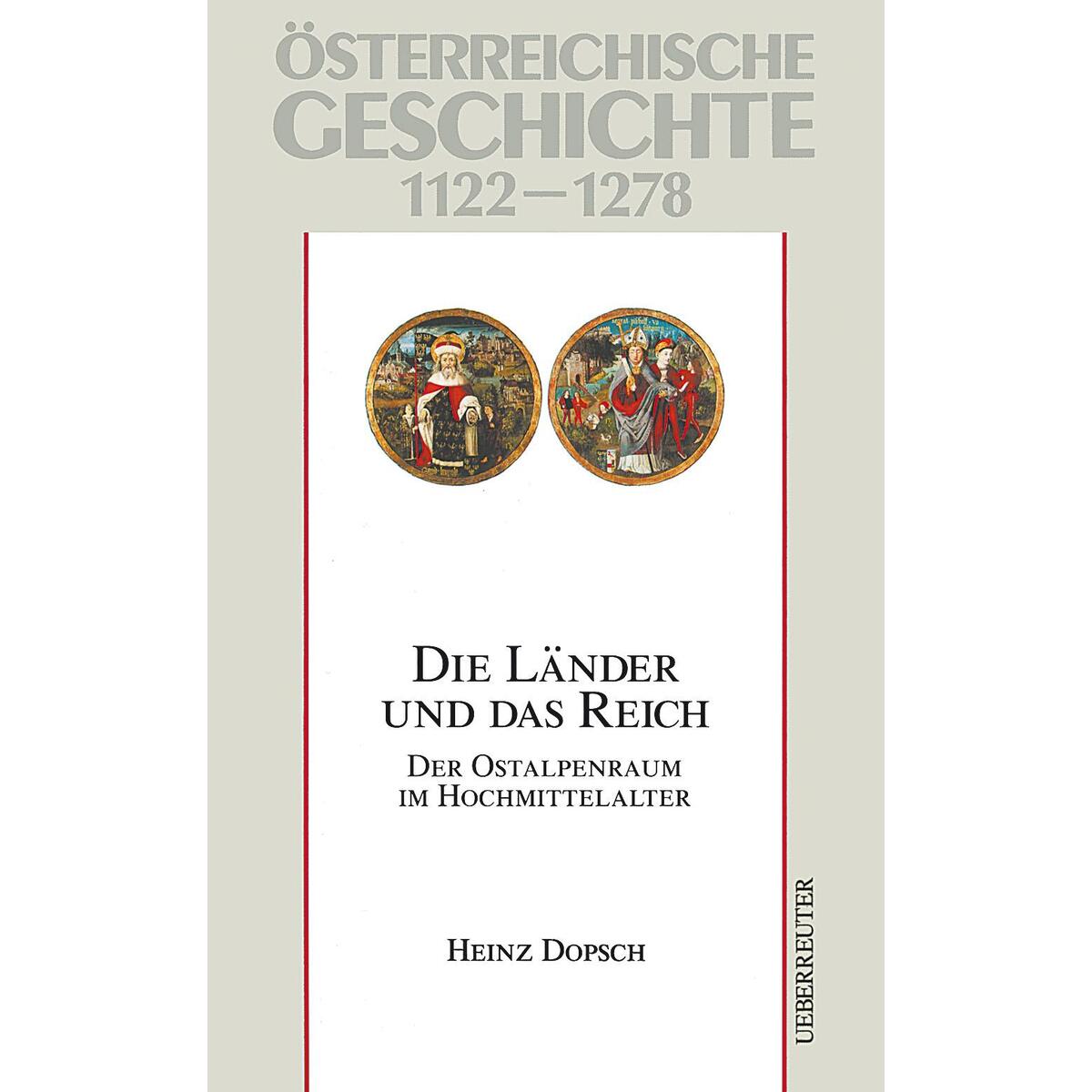 Österreichische Geschichte: Die Länder und das Reich 1122-1278 Österreichische Geschichte: Die Länder und das Reich 1122-1278 von Ueberreuter, Carl Verlag