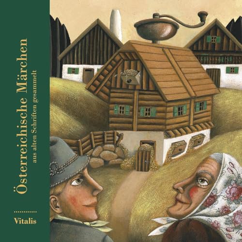 Österreichische Märchen: aus alten Schriften gesammelt von VITALIS