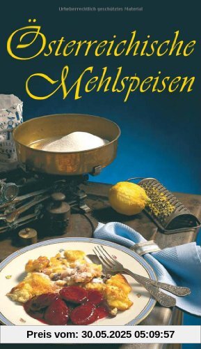 Österreichische Mehlspeisen: 80 Rezepte