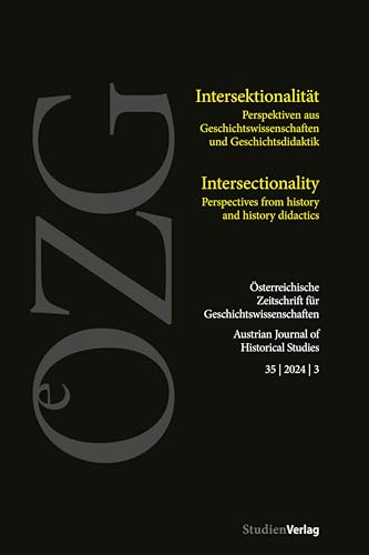 Österreichische Zeitschrift für Geschichtswissenschaften 35/3/2024: Intersektionalität. Perspektiven aus Geschichtswissenschaften und ... für Geschichtswissenschaften 3/2024) Österreichische Zeitschrift für Geschichtswissenschaften 35/3/2024: Intersektionalität. Perspektiven aus Geschichtswissenschaften und ... für Geschichtswissenschaften 3/2024) von StudienVerlag