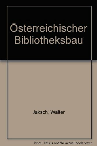 Österreichischer Bibliotheksbau, Bd.2, 1945-1985: Band 2: 1945-1984 Österreichischer Bibliotheksbau, Bd.2, 1945-1985: Band 2: 1945-1984