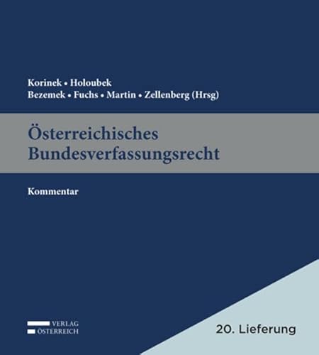 Österreichisches Bundesverfassungsrecht: 20. Lieferung Österreichisches Bundesverfassungsrecht: 20. Lieferung von Verlag Österreich