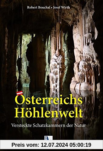 Österreichs Höhlenwelt: Versteckte Schatzkammern der Natur