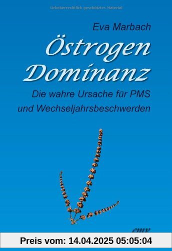 Östrogen-Dominanz: Die wahre Ursache für PMS und Wechseljahrsbeschwerden